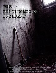 The Burningmoore Incident - лучший фильм в фильмографии Эндрю Коллетти