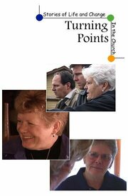 Turning Points Stories of Life and Change in the Church - лучший фильм в фильмографии Kathryn Cartledge