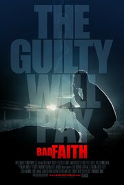 Bad Faith из фильмографии Майк Кили в главной роли.