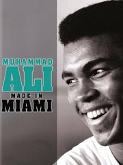 Muhammad Ali: Made in Miami - лучший фильм в фильмографии Элайджа Мухаммад