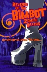 Revenge of the Bimbot Zombie Killers из фильмографии Ребекка Лачи в главной роли.