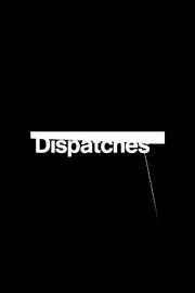 Dispatches - лучший фильм в фильмографии Лоррэйн Хеггесси