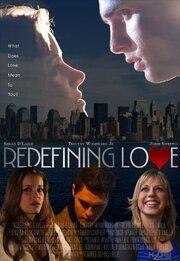 Redefining Love из фильмографии Тимоти Вудворд мл. в главной роли.