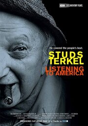 Studs Terkel: Listening to America - лучший фильм в фильмографии Том Вейнберг