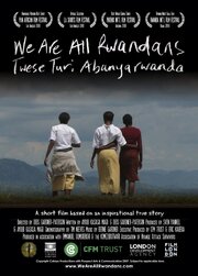 We Are All Rwandans - лучший фильм в фильмографии Ayuub Kasasa Mago