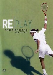 Replay: The Roger Federer Story - лучший фильм в фильмографии Патрик М. Мюллер