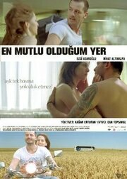 En Mutlu Oldugum Yer - лучший фильм в фильмографии Хакан Вардар