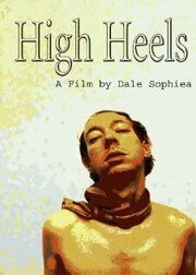 High Heels из фильмографии Дэйл София в главной роли.