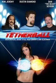 Tetherball: The Movie из фильмографии Роб Фендер в главной роли.