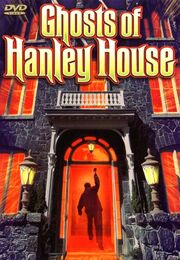 Ghosts of Hanley House - лучший фильм в фильмографии Marc Bizard