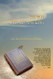 The Boy Who Became King - лучший фильм в фильмографии Джек Гилрой