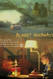 Almost Runaways - лучший фильм в фильмографии Daniel John Harris