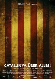 Catalunya über alles! - лучший фильм в фильмографии Ориол Бош Васкес