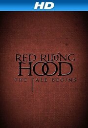 Red Riding Hood: The Tale Begins - лучший фильм в фильмографии Патрик Томас Смит