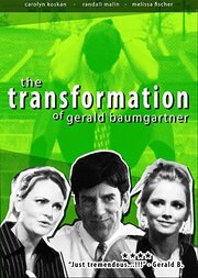 Transformation of Gerald Baumgartner - лучший фильм в фильмографии Taylor Roundy