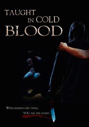 Taught in Cold Blood из фильмографии П. Дэвид Миллер в главной роли.