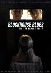 Blockhouse Blues and the Elmore Beast - лучший фильм в фильмографии Daniel Da Silva