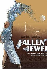 Waxie Moon in Fallen Jewel - лучший фильм в фильмографии Jody Kuehner