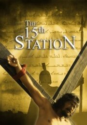 The 15th Station - лучший фильм в фильмографии Luke Henderson