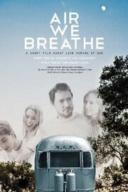 Air We Breathe - лучший фильм в фильмографии Дэниэл Эйнсуорт