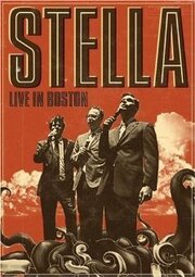 Stella: Live in Boston - лучший фильм в фильмографии Дерек Дресслер