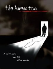 The Human Trace из фильмографии Jason Satterlund в главной роли.