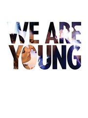 We Are Young из фильмографии Линдсэй Бертон в главной роли.