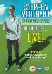 Stephen Merchant: Hello Ladies... Live! - лучший фильм в фильмографии Гэвин Амес