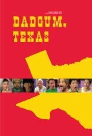 Dadgum, Texas из фильмографии Мишель Мартин в главной роли.