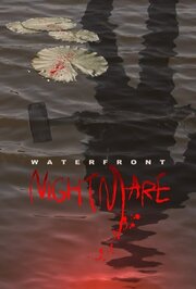 Waterfront Nightmare - лучший фильм в фильмографии Даниэль Брюэр