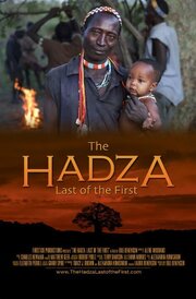 The Hadza: Last of the First из фильмографии Джейн Гудолл в главной роли.