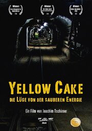 Yellow Cake: Die Lüge von der sauberen Energie - лучший фильм в фильмографии Хоаким Тширнер