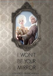 I Won't Be Your Mirror - лучший фильм в фильмографии Nicholas Bogart