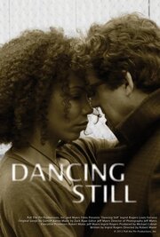 Dancing Still - лучший фильм в фильмографии Sophia Bernard