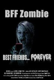 BFF Zombie - лучший фильм в фильмографии Alexa Ditaranto