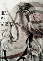 Hear Me Whisper - лучший фильм в фильмографии Melissa Poe