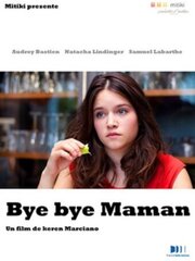 Bye Bye maman - лучший фильм в фильмографии Керен Марсиано