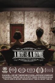 A House, A Home - лучший фильм в фильмографии Mark C. Smith