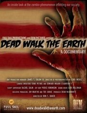 Dead Walk the Earth - лучший фильм в фильмографии Ron T. Baker