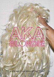 AKA Blondie - лучший фильм в фильмографии Brantly Jackson Watts