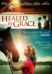 Healed by Grace - лучший фильм в фильмографии Дэвид Мэттью Уиз