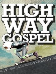 Highway Gospel - лучший фильм в фильмографии Craig Jackson