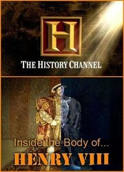 History Channel. Тело Генриха VIII из фильмографии Ричард Мэлман в главной роли.