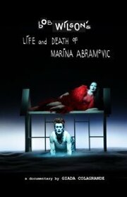 Bob Wilson's Life & Death of Marina Abramovic - лучший фильм в фильмографии Джада Колагранде