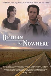 Return to Nowhere из фильмографии Чарльз Джозеф Шрайбер в главной роли.