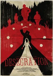 Desecration - лучший фильм в фильмографии Adam R. McCausland