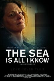 The Sea Is All I Know - лучший фильм в фильмографии Келли Хатчинсон