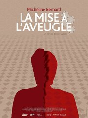 La mise à l'aveugle из фильмографии Мишель Лаперьер в главной роли.