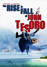 The Rise and Fall of John Tesoro - лучший фильм в фильмографии Саймон Батист