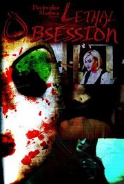 Lethal Obsession из фильмографии Austin Dossey в главной роли.